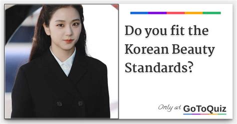 They also follow the golden ratio of 18, meaning that a person&39;s total height should be the size of eight heads. . Do you fit the korean beauty standards quiz